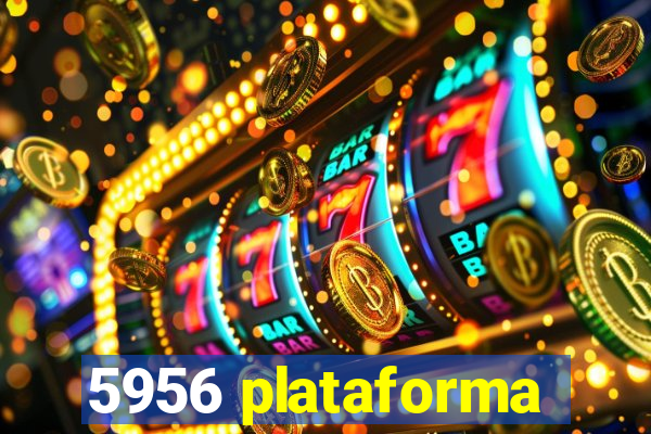 5956 plataforma